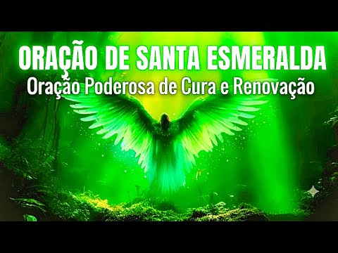 PODEROSA ORAÇÃO DE SANTA ESMERALDA RAIO VERDE DE CURA 