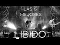 Las 5 Mejores Canciones De Libido HQ