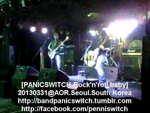 20130331@AOR. PANICSWITCH - Rock n roll baby [패닉스위치-흔들 흔들 록큰롤 베이비]