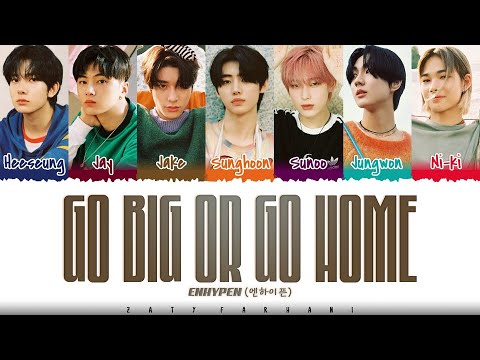 ENHYPEN - 'Go Big or Go Home' (모 아니면 도) Lyrics [Color Coded_Han_Rom_Eng]