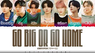 Download lagu ENHYPEN - 'Go Big or Go Home' (모 아니면 도) Lyrics [Color Coded_Han_Rom_Eng] mp3