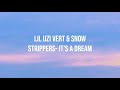 Lil Uzi Vert Snow Strippers It S A Dream Lyrics