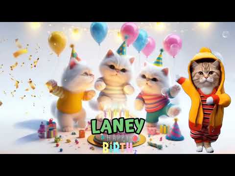 LANEY HAPPY BIRTHDAY SONG - HAPPY BIRTHDAY LANEY | Happy Birthday With Cat Names
