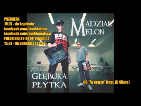 05. Madział/Melon - Wnętrze (feat. Dj Slime) GŁĘBOKA PŁYTKA 2013