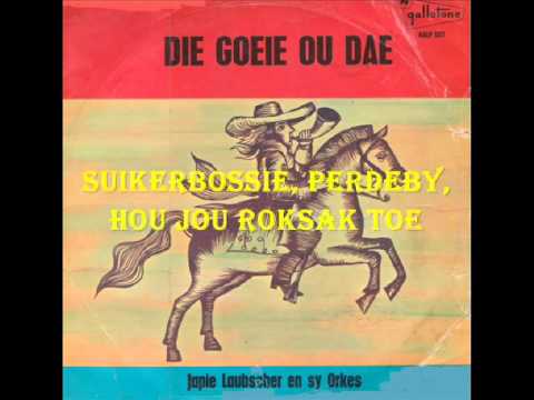 Boeremusiek-Japie Laubscher - Suikerbossie,Perdeby,Hou jou roksak toe