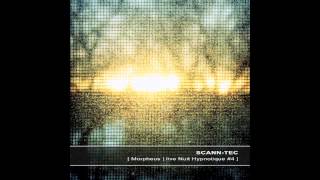 SCANN-TEC - Morpheus | Live Nuit Hypnotique #4(Full Set)