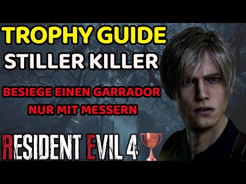 Resident Evil 4 Trophy Guide Stiller Killer Garrador nur mit Messern besiegen Trophäe Remake Messer