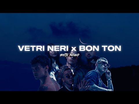 VETRI NERI x BON TON / Anna Pepe, Capo Plaza, Lazza, Blanco, Sfera Ebbasta (HVNTR mashup)