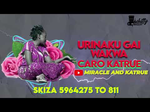 Urinaku Gai Wakwa-Carol katrue (official video) SKIZA Dial 5964275 send to 811