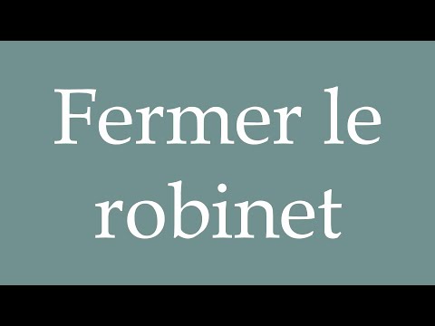 How to Pronounce ''Fermer le robinet'' (Turn off the tap) Correctly in French