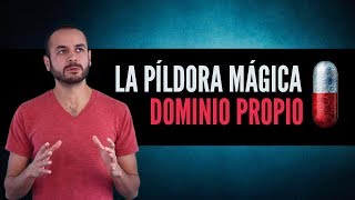 Temperancia (Dominio Propio), La Píldora Mágica | Sergio Guevara