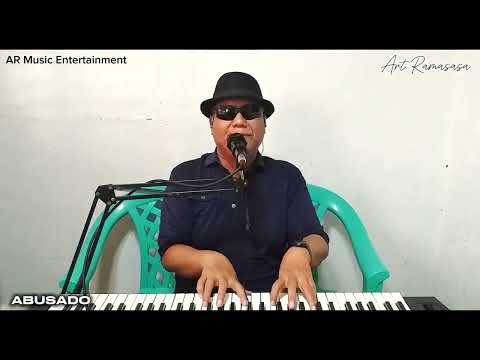 ABUSADO by: Art Ramasasa 