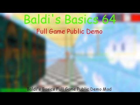 Baldi's Basics 64 Full Game Public Demo - Baldi's Basics Full Game Public Demo Mod