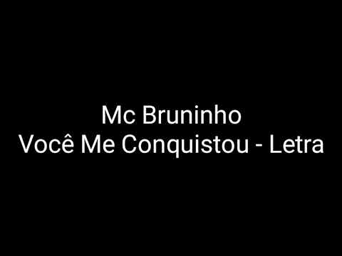 Mc Bruninho - Você Me Conquistou (Letra)