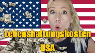 Unsere enormen Lebenshaltungskosten in den USA!