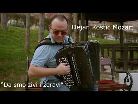 Da smo zivi i zdravi - Dejan Kostic Mozzart
