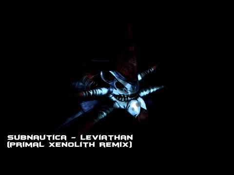 Subnautica - Leviathan (Primal Xenolith Remix)