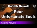 The Little Mermaid - Poor Unfortunate Souls (karaoke acoustic)