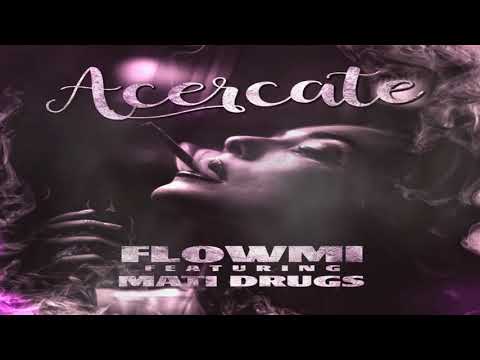 Acercate - FlowMi FT Mati Drugs  (Prod BY NickG)
