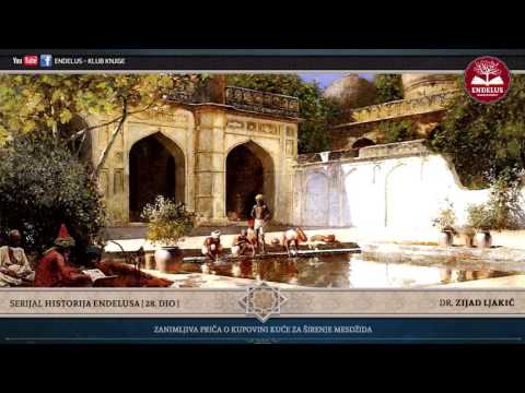 HISTORIJA ENDELUSA #28 / Zanimljiva priča o kupovini kuće za širenje mesdžida - dr. Zijad Ljakić