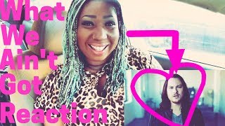 Home Free Reaction - What We Ain&#39;t Got!!!