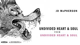 JD McPherson - "UNDIVIDED HEART & SOUL" [Audio Only]