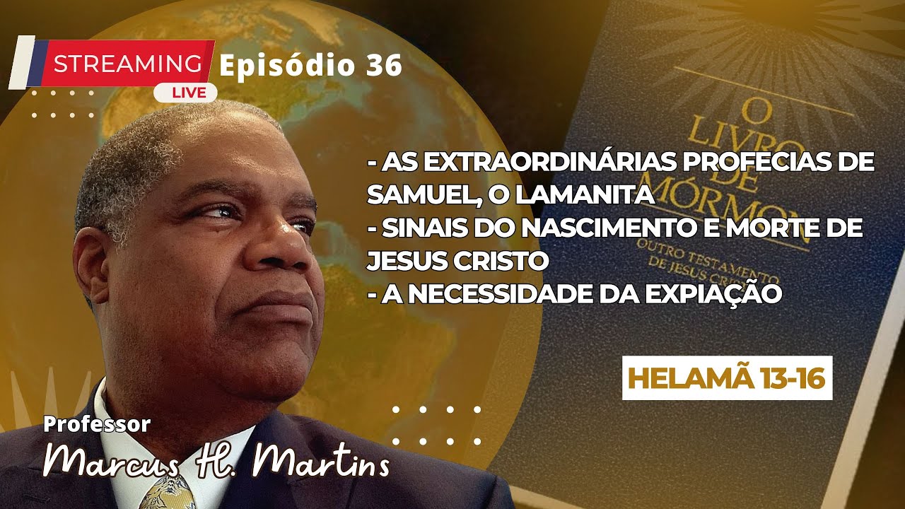 36ª Live Marcus H. Martins - As Extraordinárias Profecias de Samuel, o Lamanita e mais