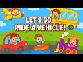 Let S Go Ride A Vehicle Song Fun Transport Song For Kids Learn Vehicles