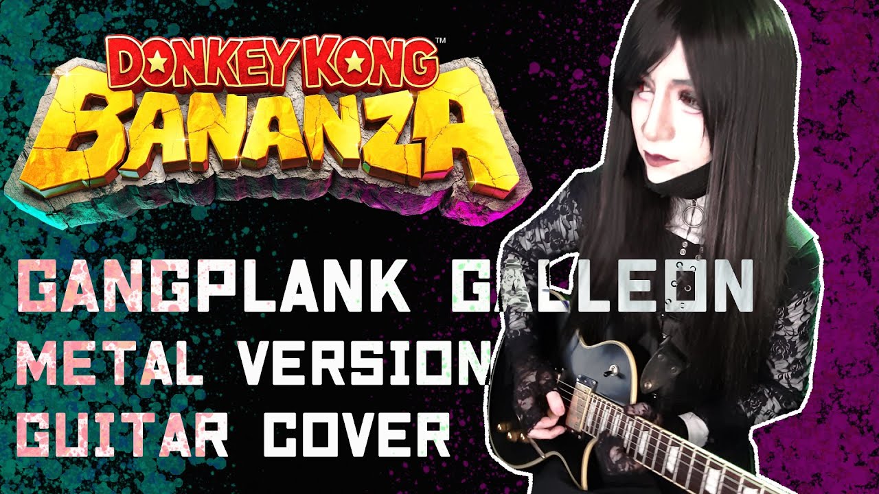 Gangplank Galleon [Banandium Tower] - Donkey Kong Bananza [METAL COVER/REMIX]