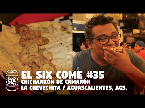 Chicharrón de Camarón / La Chevechita / El Six Come / #Saluuud