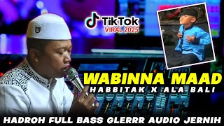 Download lagu VIRAL TIKTOK 2025 || WABINNA MAAD X HABBITAK X ALA BALI HADROH FULL BASS GLERR NUHIDA mp3
