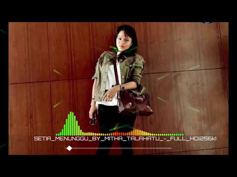 Mitha talahatu//SETIA MENUNGGU 2019