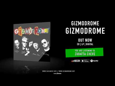 Gizmodrome 'Zubatta Cheve' - Official Song Stream from the Album 'Gizmodrome'