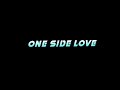 One Side Love Status Kannada Love Whatsapp Status One Side Love Whatsapp Status M R Beatz 01