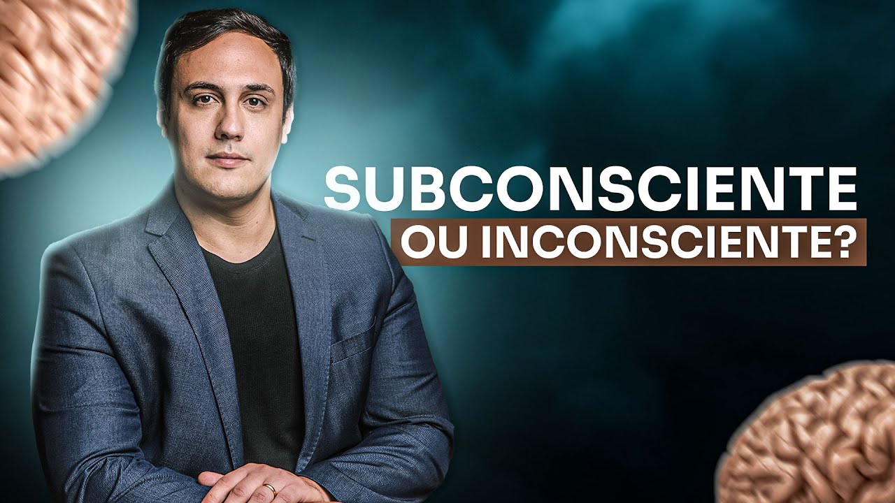 Saiba a Real Diferença entre Subconsciente e Inconsciente.
