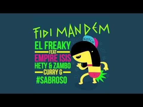 EL FREAKY PRESENTS: FI DI MAN DEM - EMPIRE ISIS, HETY & ZAMBO, CURRY G