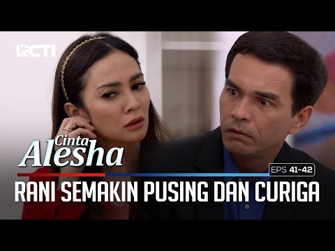 Salah Panggil Istri, Rani Makin Pusing Dan Curiga – Cinta Alesha | Eps. 41-42 (5/6)
