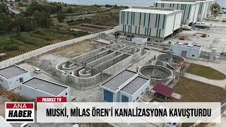 MUSKİ, MİLAS ÖREN’İ KANALİZASYONA KAVUŞTURDU