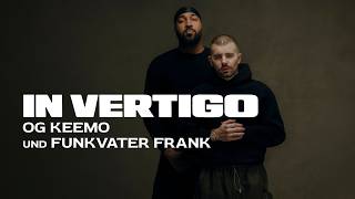 IN VERTIGO - OG Keemo und Funkvater Frank (Trailer)