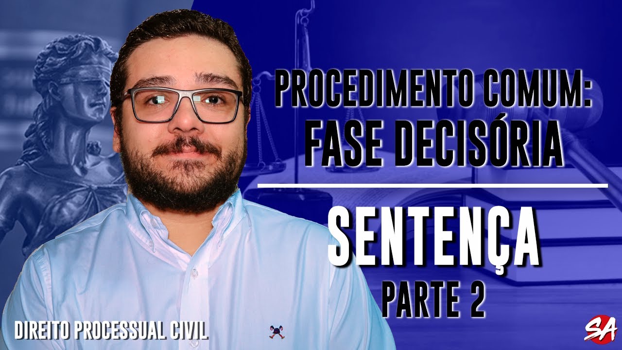 SENTENÇA - Parte 2 | FASE DECISÓRIA - AULA 02