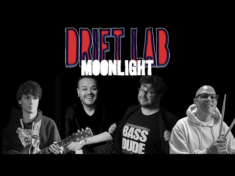 Drift-Lab MOONLIGHT  feat. Matteo Mancuso, Federico Malaman & Daniele Chiantese