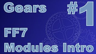 Gears Episode 1 : FF7 Overview and Module Introduction