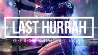 Last Hurrah - Bebe Rexha x David Guetta Remix (lyrics) Last Hurrah - Bebe Rexha x David Guetta Remix (lyrics)