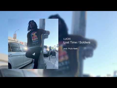 LUCKI - Lost Time / Soldiers (prod. Plu2o Nash)