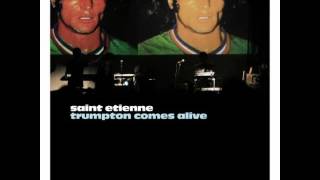 Saint Etienne - Lose That Girl (Live in Barcelona 2002)