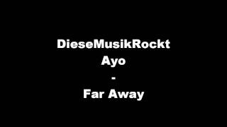 Ayo ft. DJ Ironik - Far Away