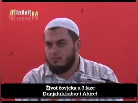 Život čovjeka u 3 faze: Dunjaluk,kabur i Ahiret-Hfz.Dževad Gološ