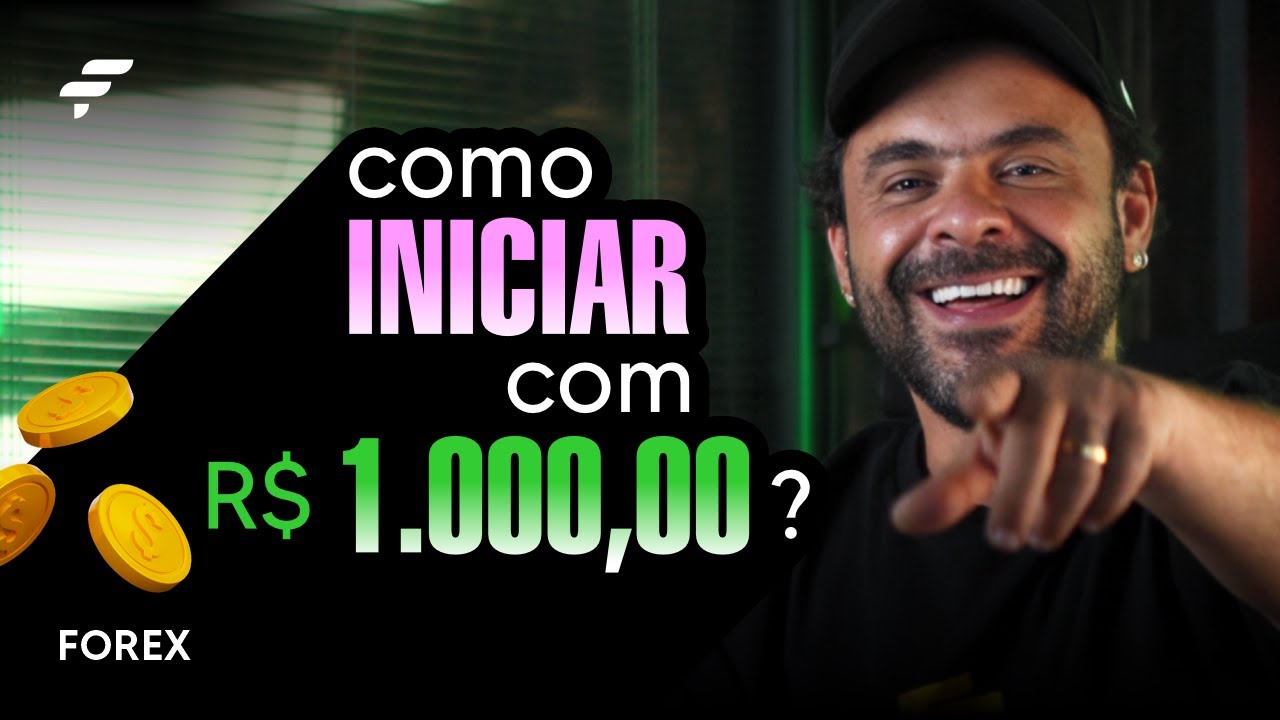 BAIXO INVESTIMENTO - Como iniciar com 1000 reais? | FIMATHE | FOREX