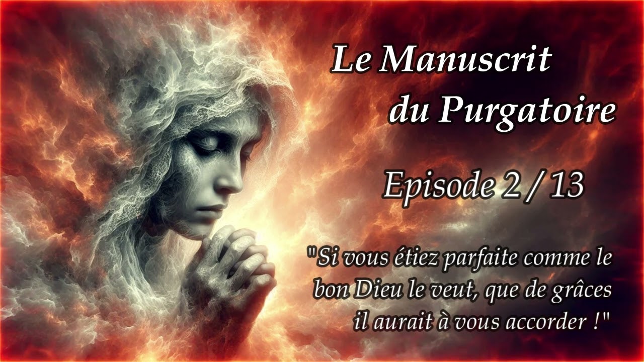 Le Manuscrit du Purgatoire - Episode 2/13 - "Si vous étiez parfaite comme le bon Dieu le veut..."