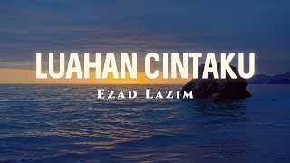 Download lagu Ezad Lazim - Luahan Cintaku (Video Lirik) mp3